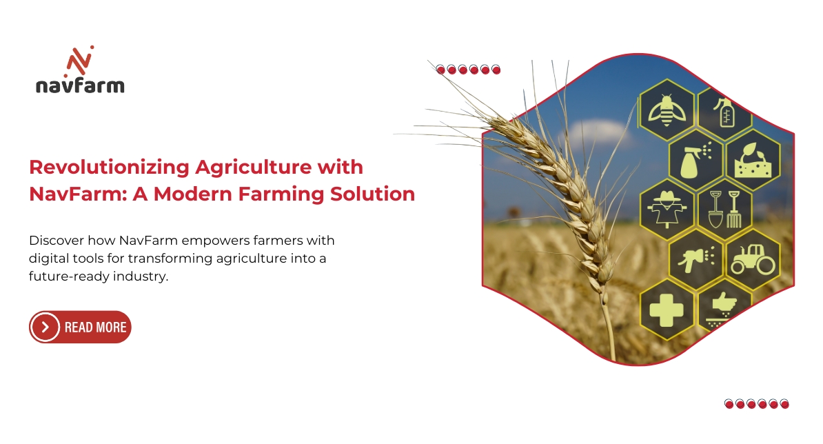 Revolutionizing Agriculture with NavFarm A Modern Farming Solution